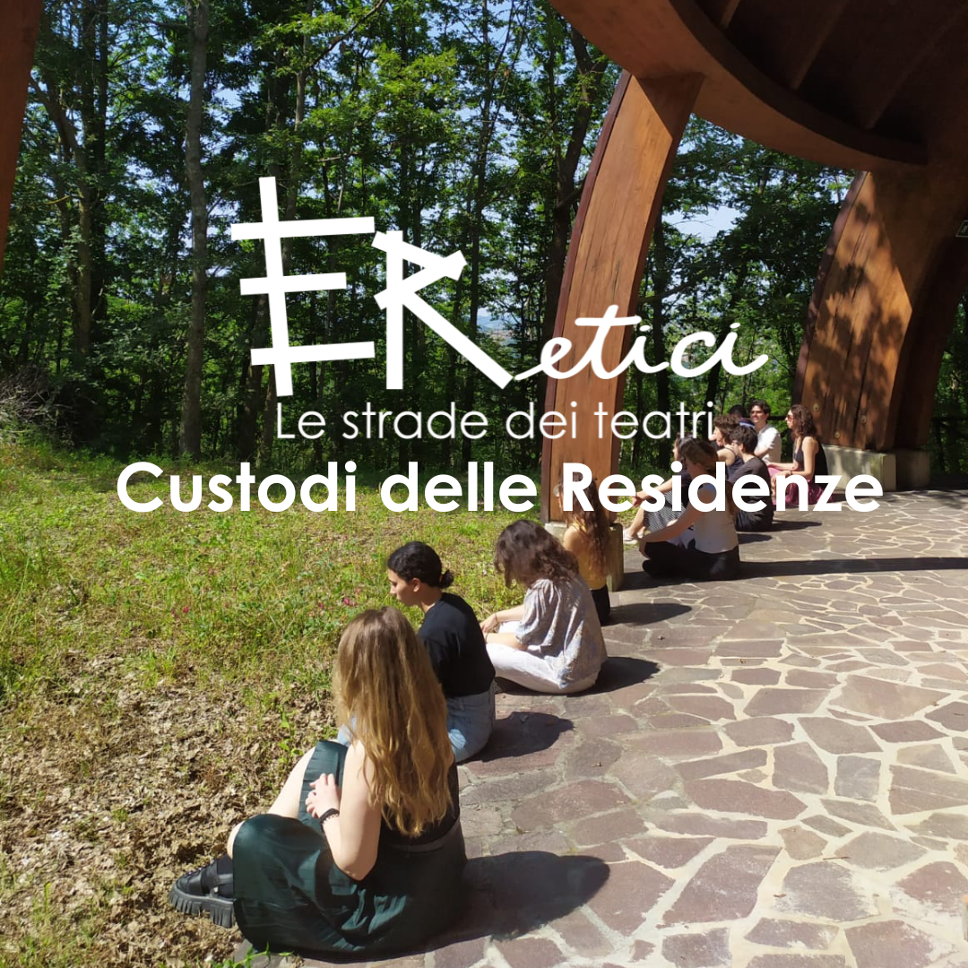 ERetici. Le strade dei teatri 2024 | Online la Call per I Custodi delle residenze
